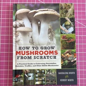 How To Grow Mushrooms From Scratch book